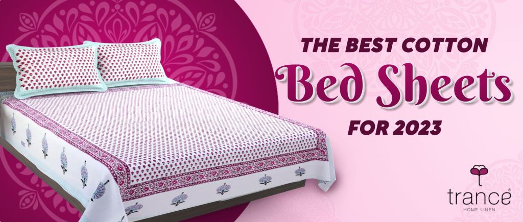 Get the best cotton bed sheets for this 2023