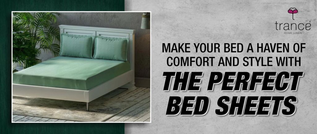 Know how to make your bed heaven for comfort with perfect bed sheets