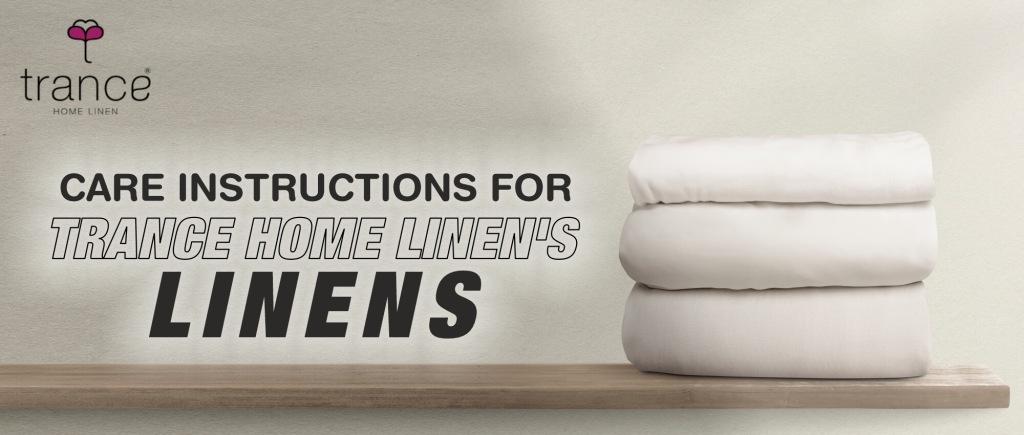 Know about the care instructions of Linens